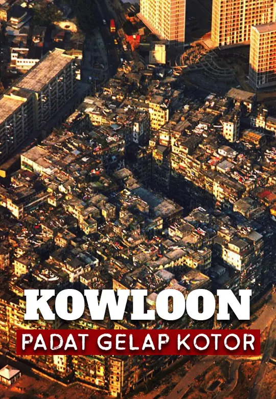Kota Kegelapan Hong Kong - Kowloon Walled City